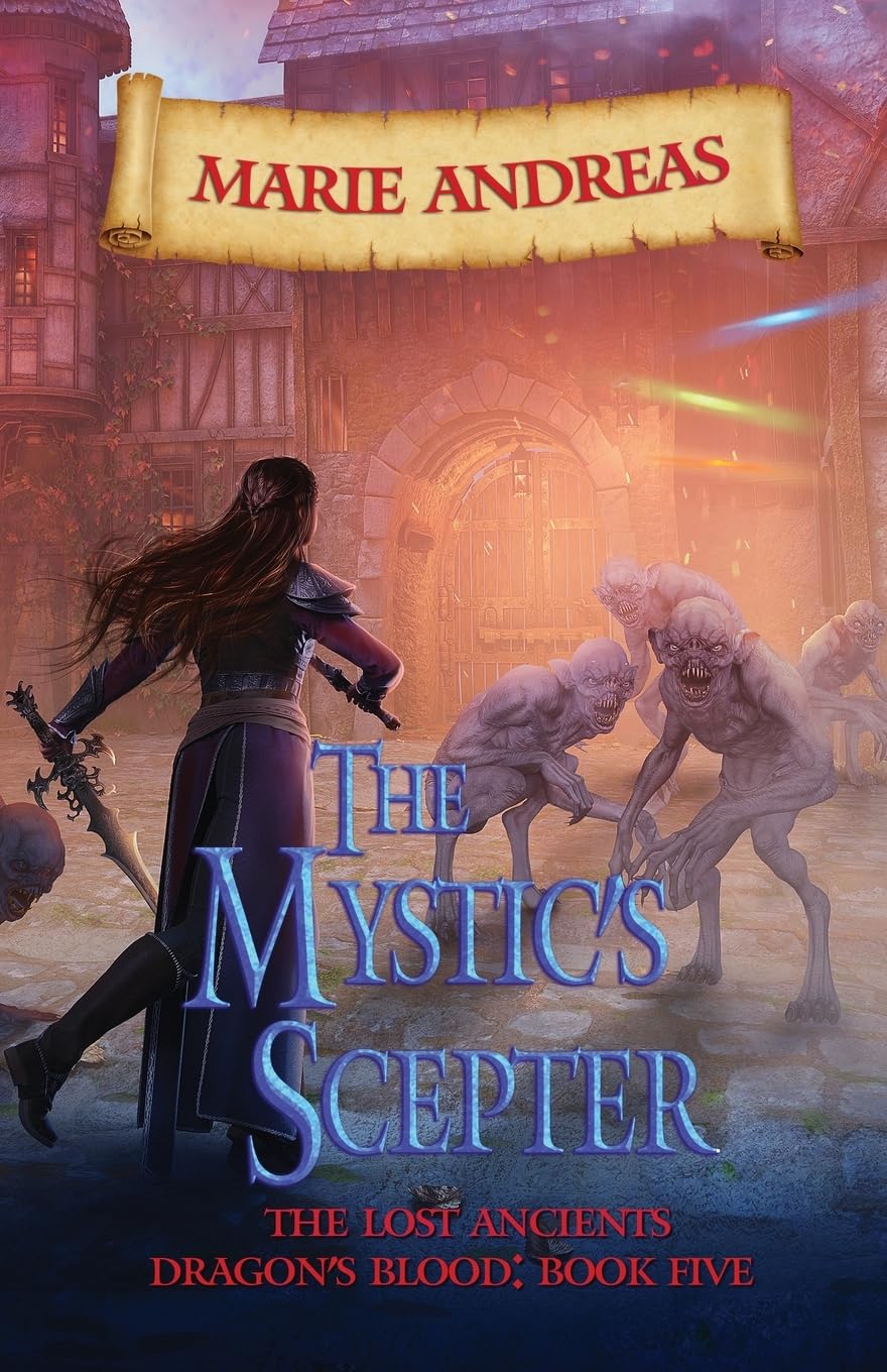 The Mystic's Scepter: The Lost Ancients: Dragon's Blood Book Five: 5