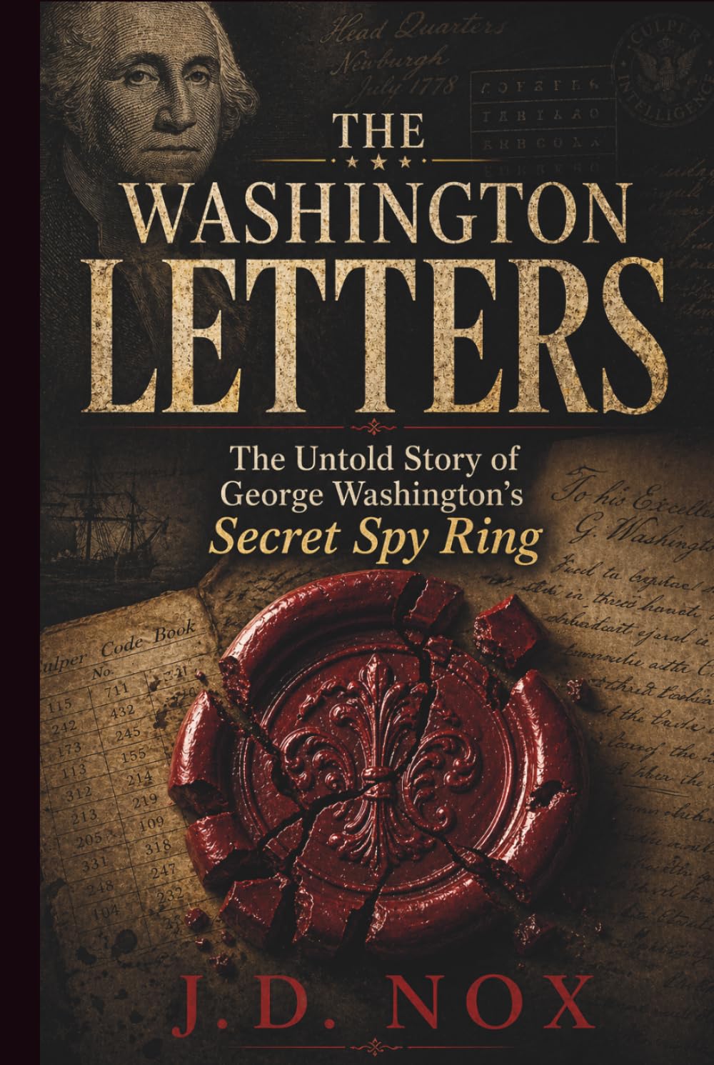 The Washington Letters: The True Story of the Culper Spy Ring (True Espionage of the American Revolution)