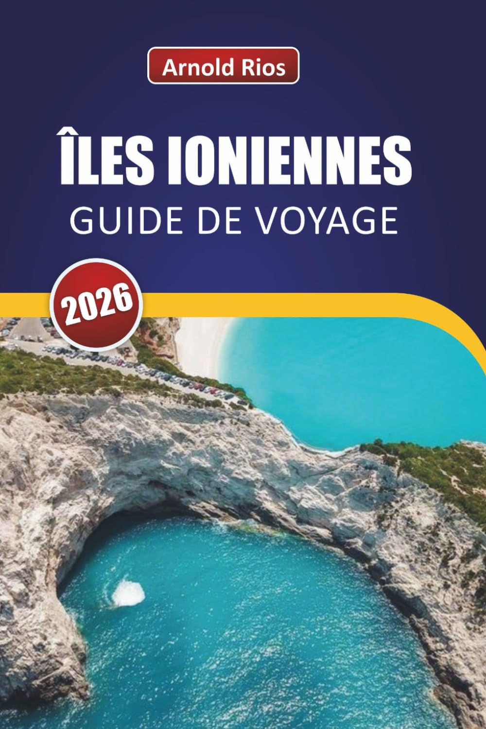 ÎLES IONIENNES GUIDE DE VOYAGE 2026: Connaissances d'initiés pour les visiteurs curieux qui évitent les pièges à touristes