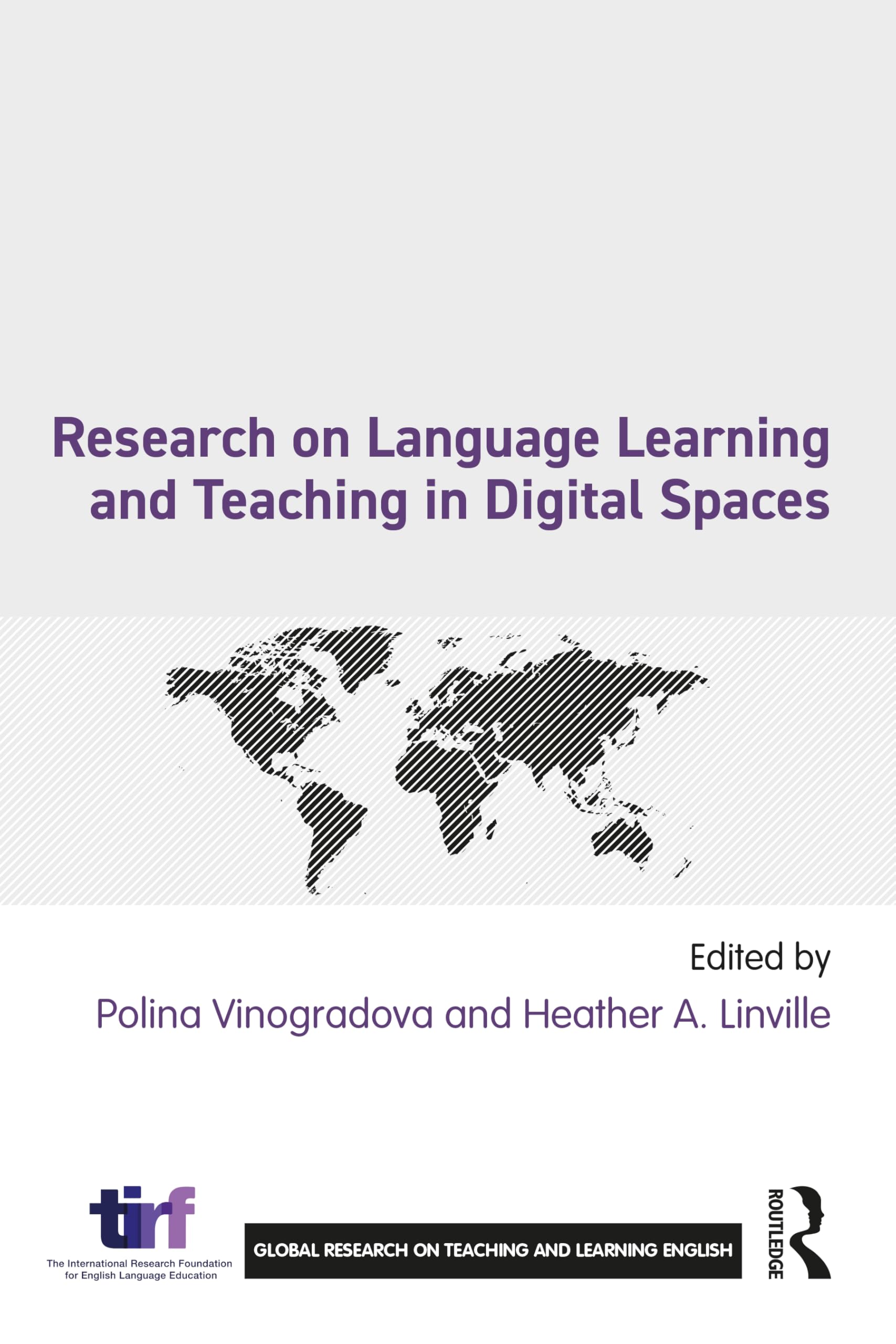 Research on Language Learning and Teaching in Digital Spaces (Global Research on Teaching and Learning English)