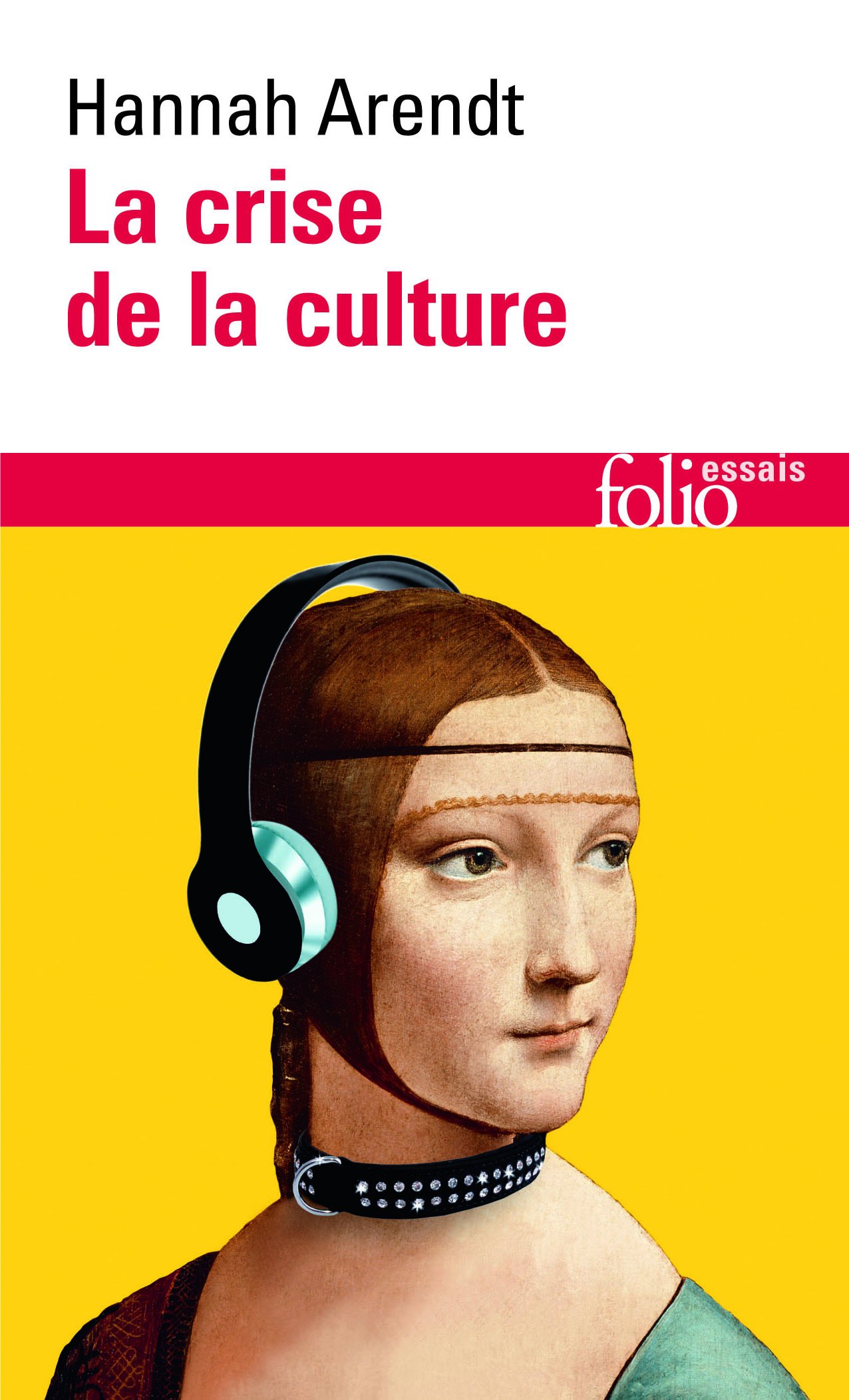 CRISE DE LA CULTURE (LA) (HUIT EXERCICES DE PENSÉE POLITIQUE)