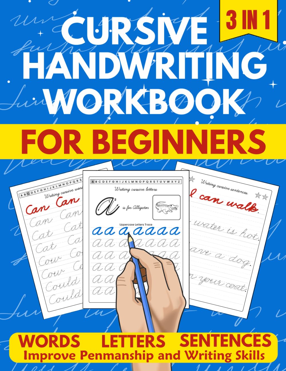 Cursive Handwriting Workbook for Kids Beginners: 3-in-1 Writing Practice Book to Improve Penmanship and Writing Skills Letters, Words & Sentences