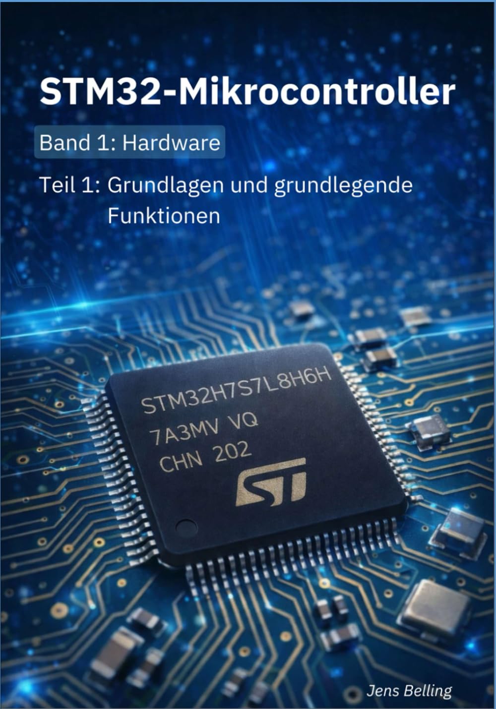 STM32-Mikrokontroller: Band 1: Hardware; Teil 1: Grundlagen und Grundlegende Funktionen