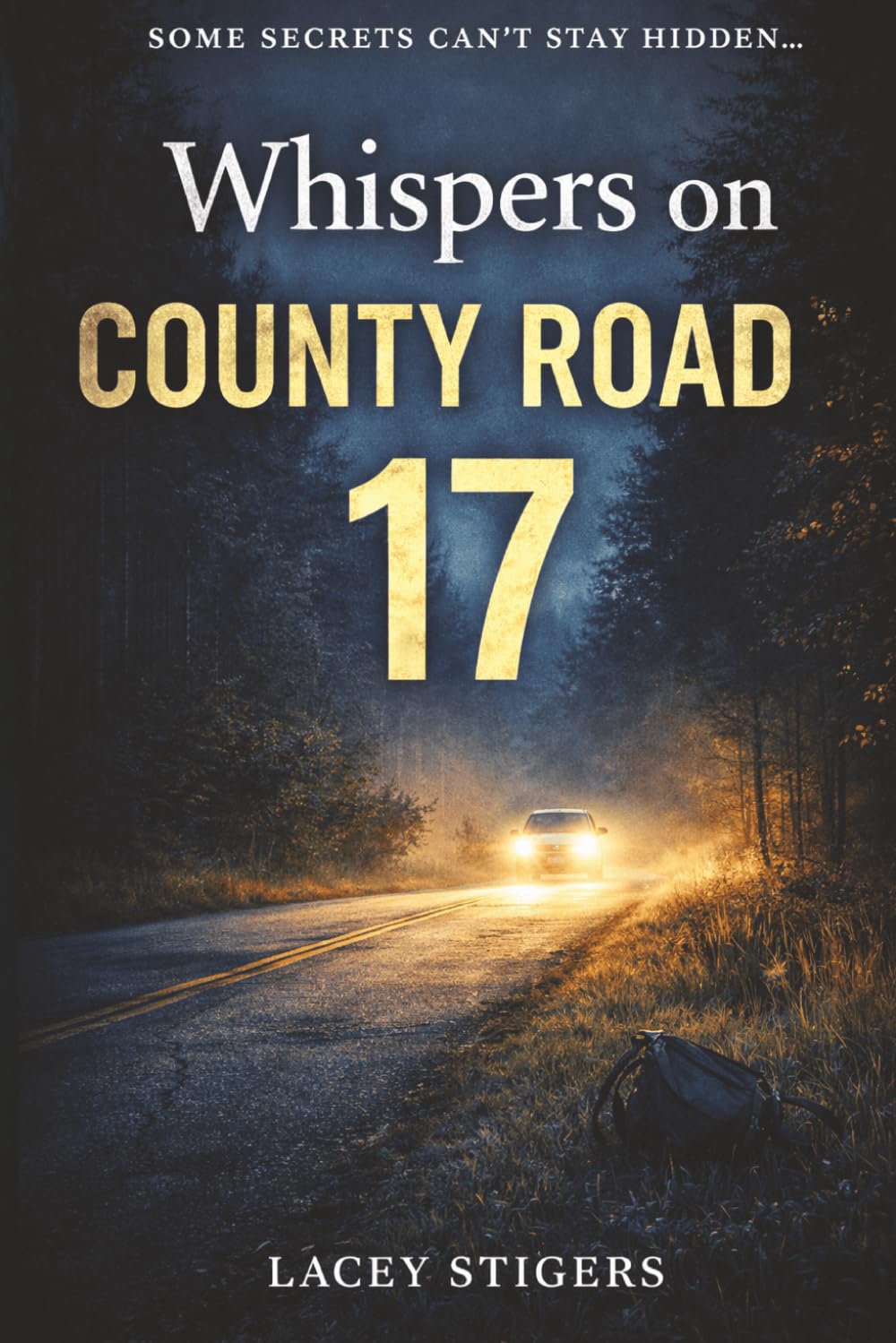 Whispers On County Road 17: Some Secrets Can't Stay Hidden
