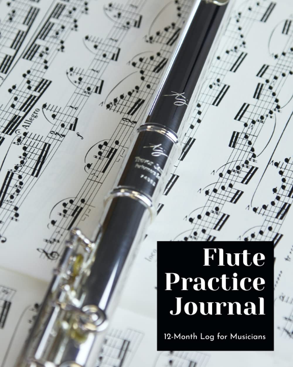 Flute Practice Journal: 12 Month Log for Musicians (Music Practice Journals)