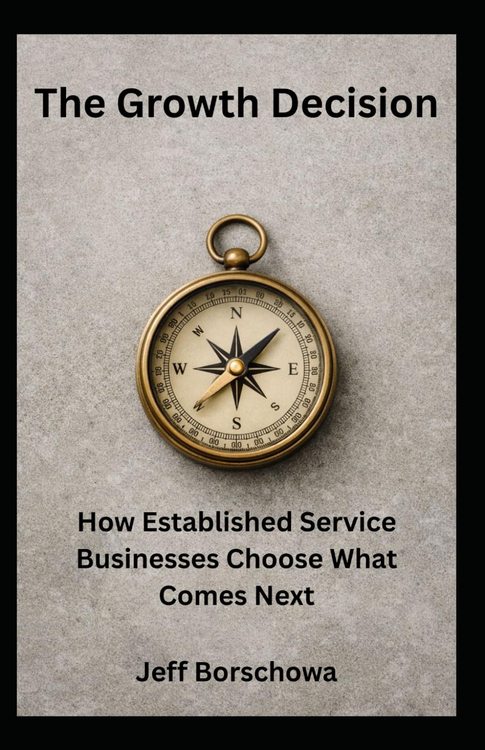 The Growth Decision: How Established Service Businesses Choose What Comes Next