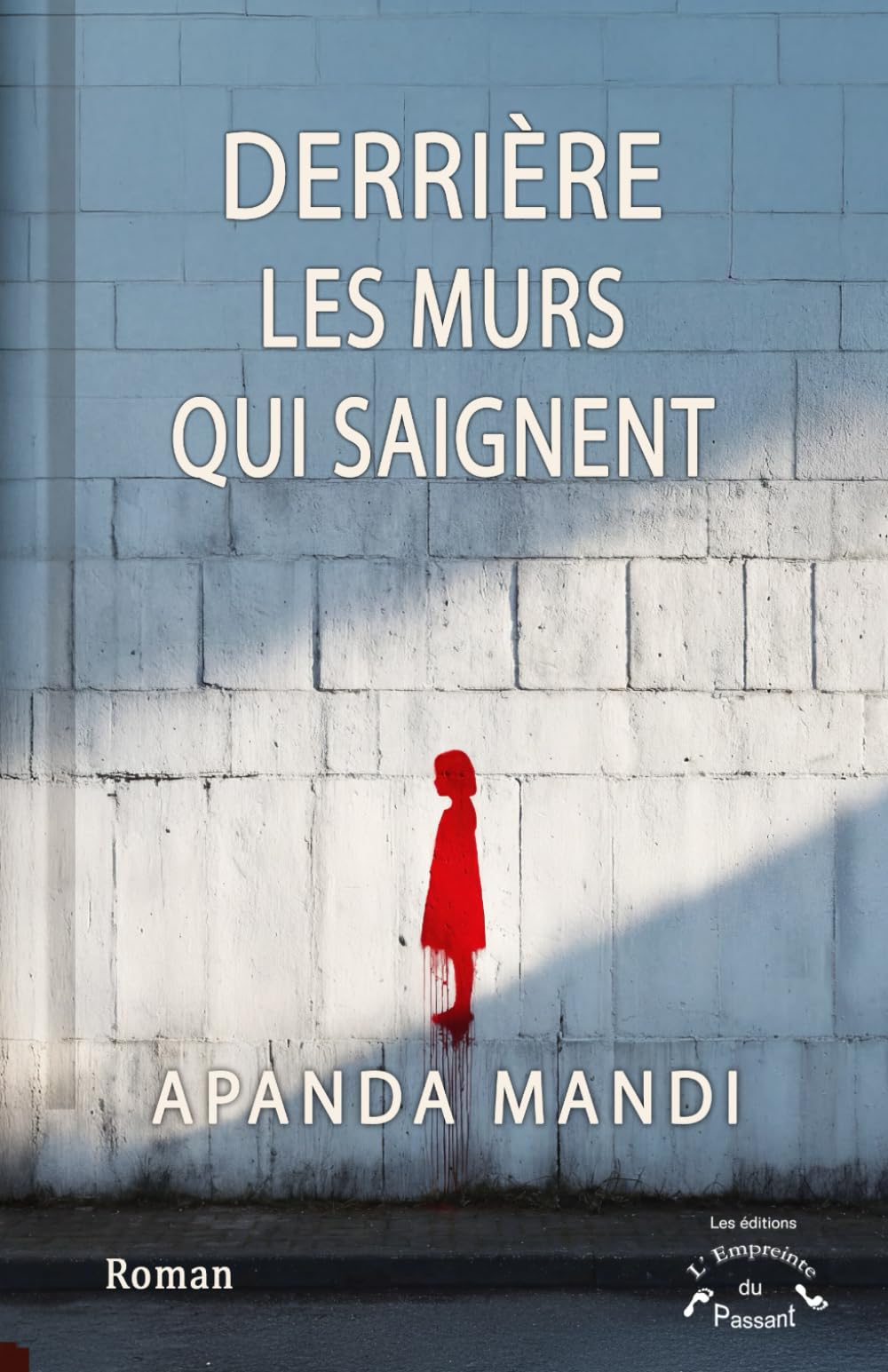 Derrière les murs qui saignent