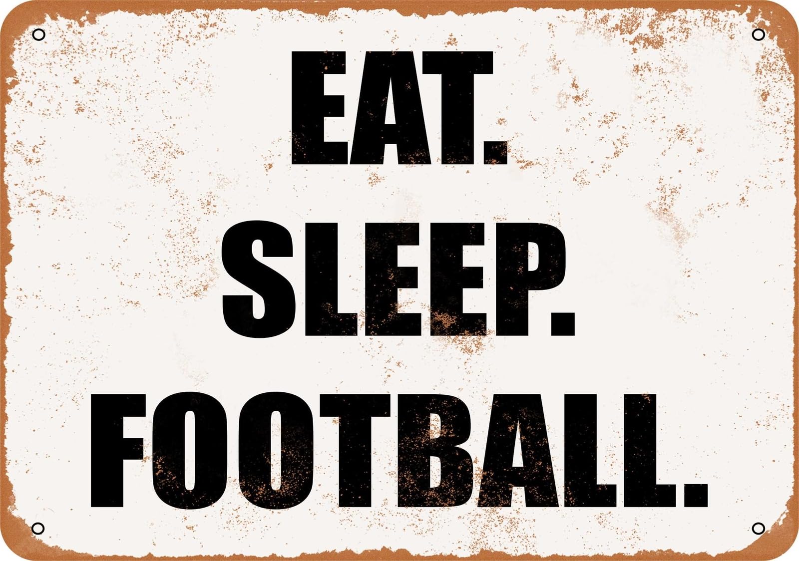 Miaomansenstore Metal Sign - Eat Sleep Football- Vintage Look Home Decor