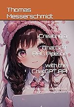 Creating a ChatGPT RAG Pipeline with the ChatGPT API: A Step-by-Step Guide (Tutorial) for Python Programmers