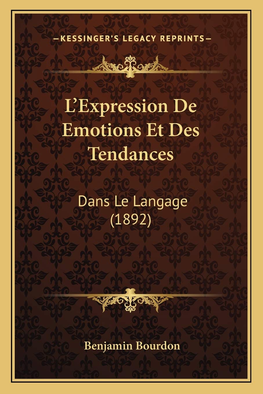L'Expression De Emotions Et Des Tendances: Dans Le Langage (1892)