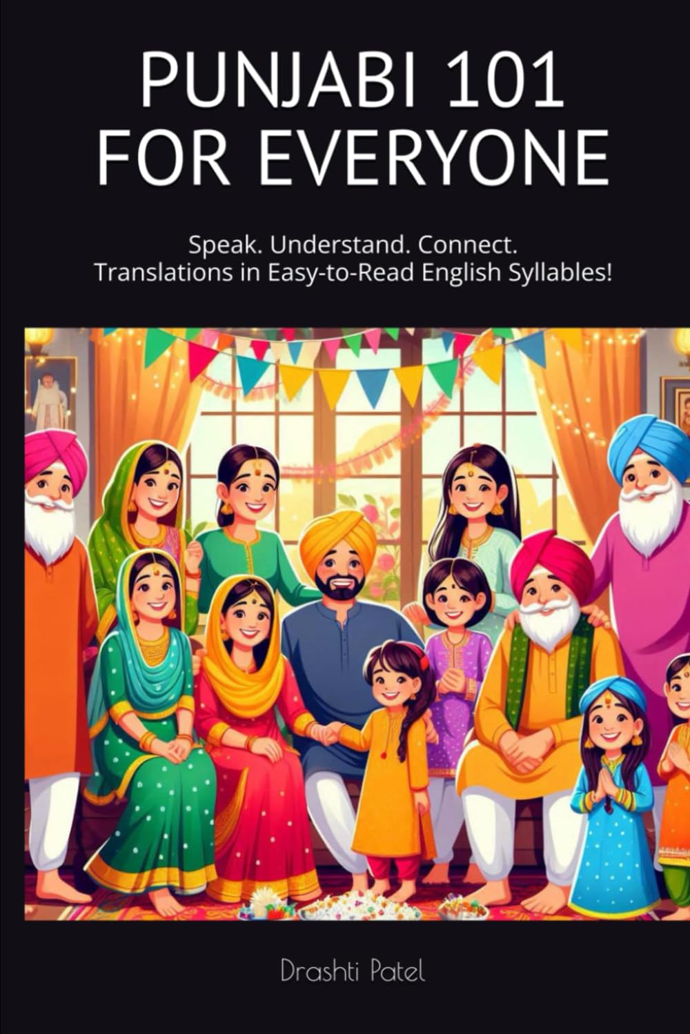 Punjabi 101 for Everyone: Translations in Easy-to-Read English Syllables
