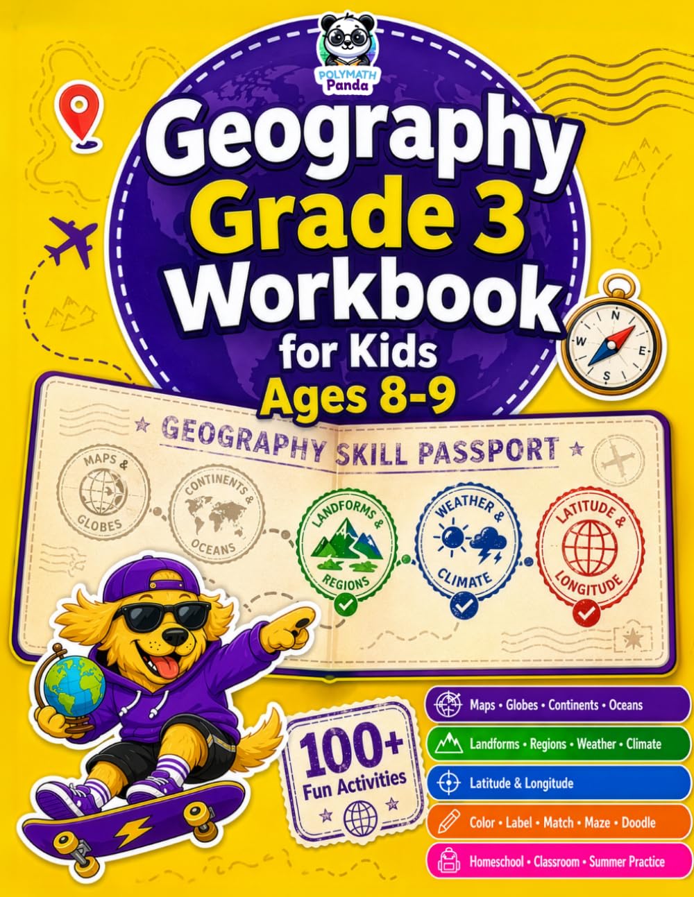 Geography Grade 3 Workbook for Kids Ages 8-9: 100+ Fun Activities on Maps, Globes, Continents, Oceans, Landforms, Regions, Weather, Climate, Latitude ... & World Explorer Activities for Kids)