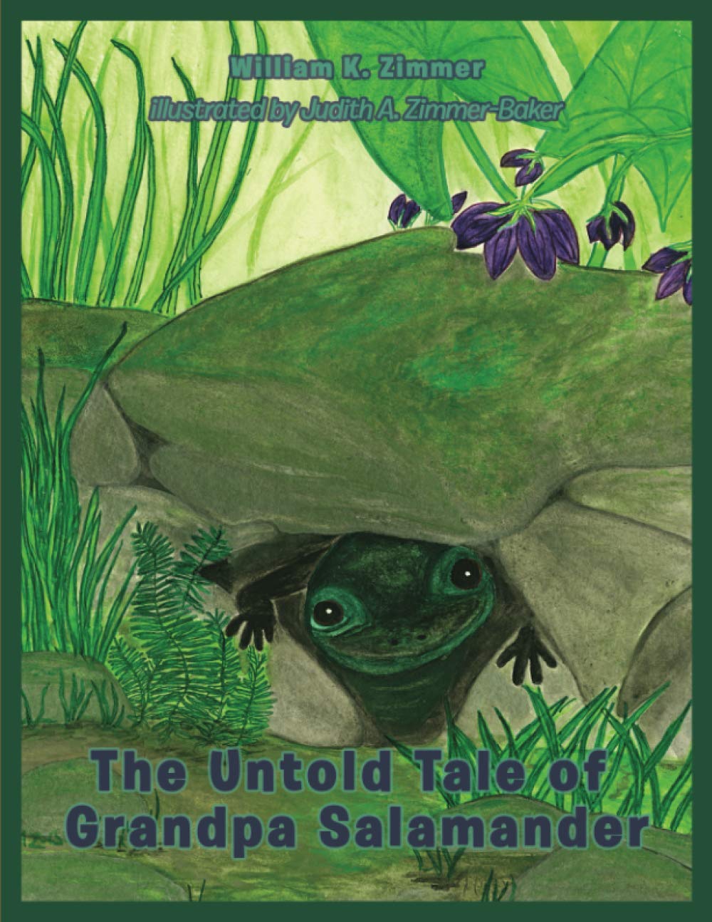 The Untold Tale of Grandpa Salamander Zimmer, William K., ZimmerBaker The Untold Tale of Grandpa Salamander Zimmer, William K., ZimmerBaker