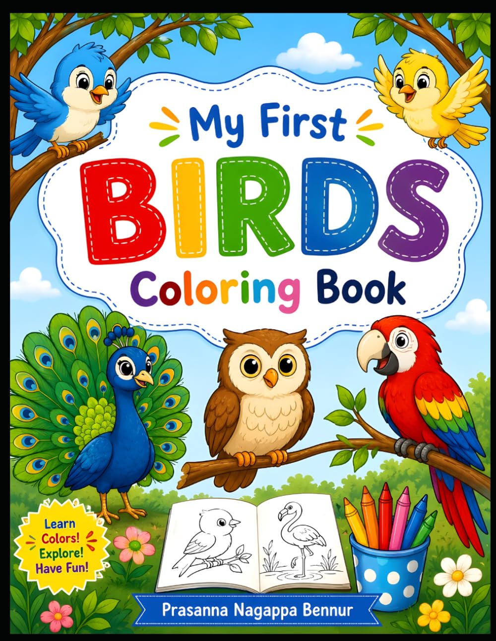 My First BIRDS Coloring Book for Kids Ages 3-6: Cute Baby Birds, Owls, Parrots, Peacocks, Sparrows & More Simple Coloring Pages for Little Kids