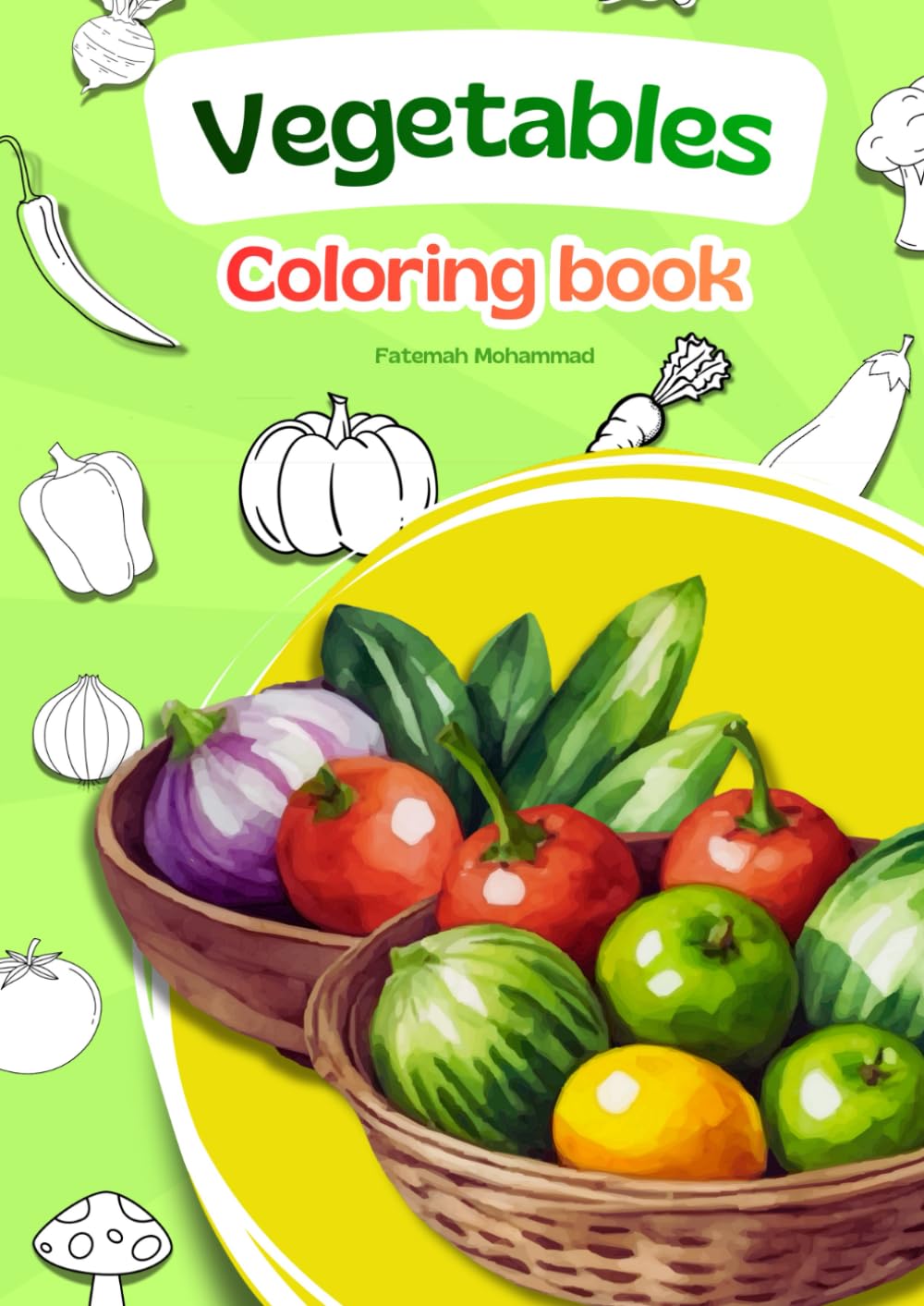Vegetables Coloring Book: Learn Vegetables the Fun Way