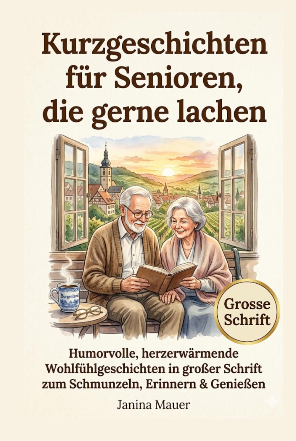 Kurzgeschichten für Senioren, die gerne lachen: Erhebende, humorvolle und herzerwärmende Wohlfühl-Kurzgeschichten in Großdruck – Lustige Geschichten ... Lächeln und Verschenken an ältere Angehörige