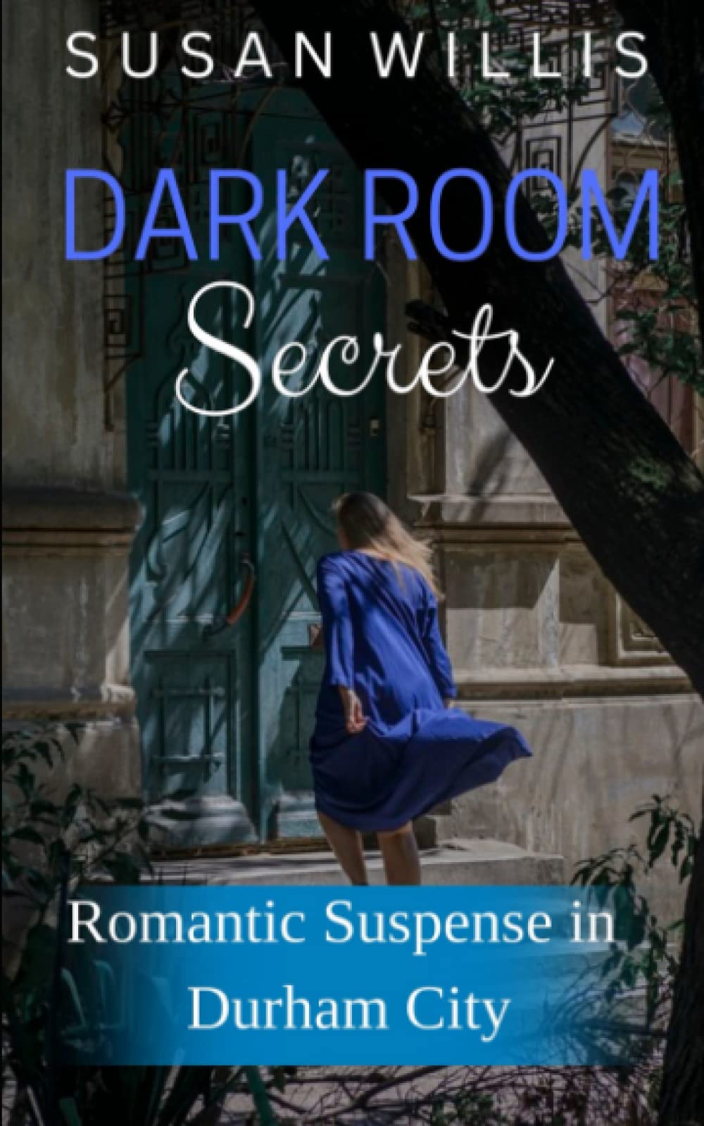 Dark Room Secrets: Is the new photographer to be trusted?: Romantic Suspense in Durham City