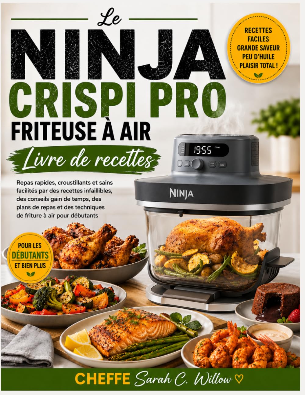 Le NINJA CRISPI PRO FRITEUSE À AIR Livre de recettes: Des repas rapides, croustillants et sains, faciles à préparer grâce à des recettes infaillibles, ... de cuisson à l'air chaud adaptées aux dé