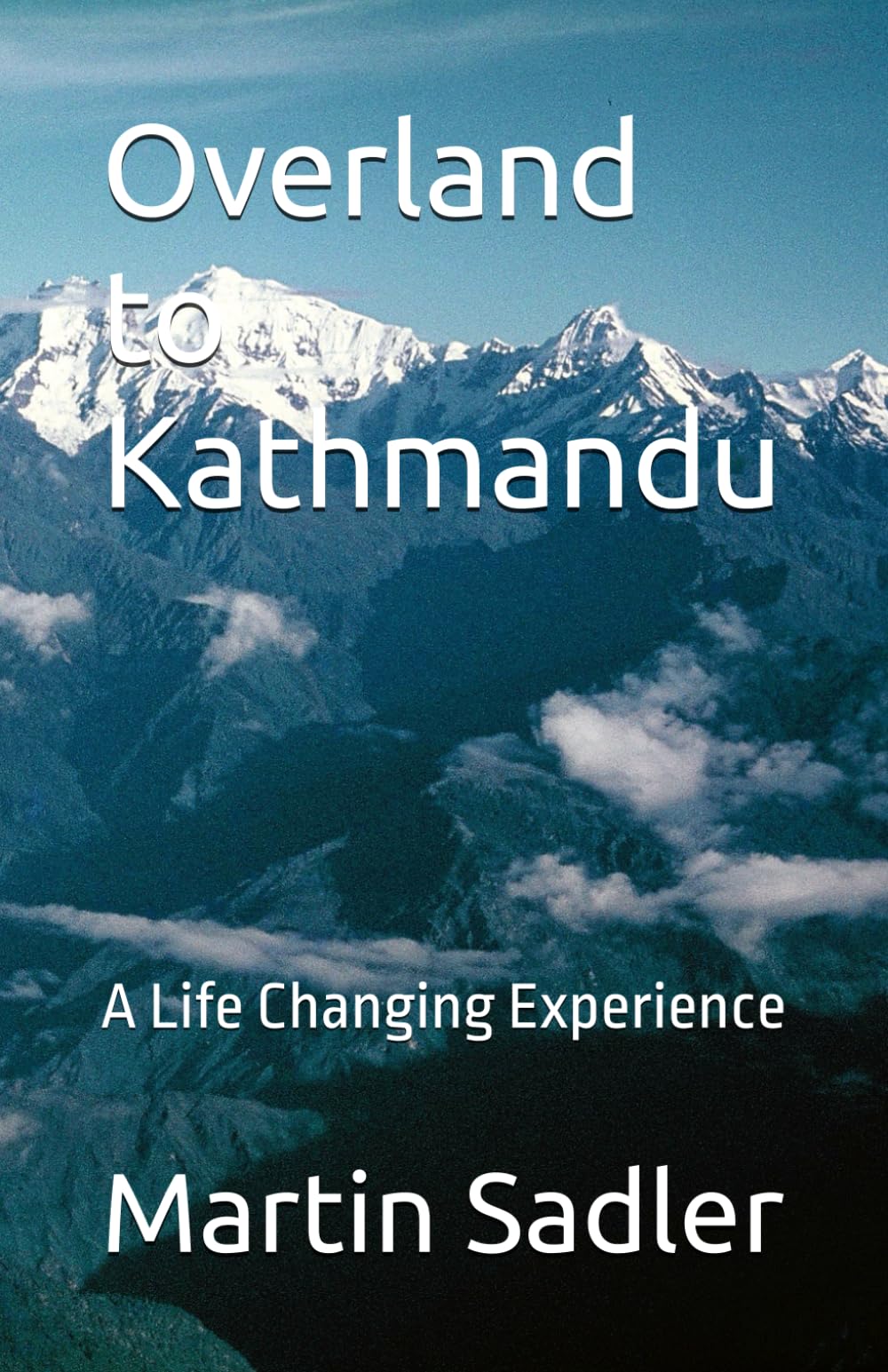 Overland to Kathmandu: A Life Changing Experience
