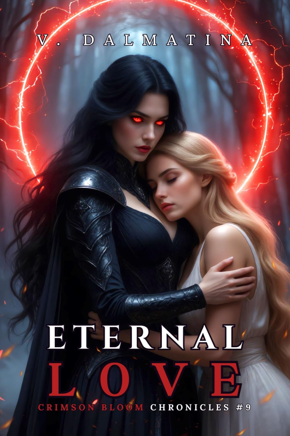 Eternal Love: A Dark Sapphic Portal Fantasy Romance (Crimson Bloom Chronicles #9)