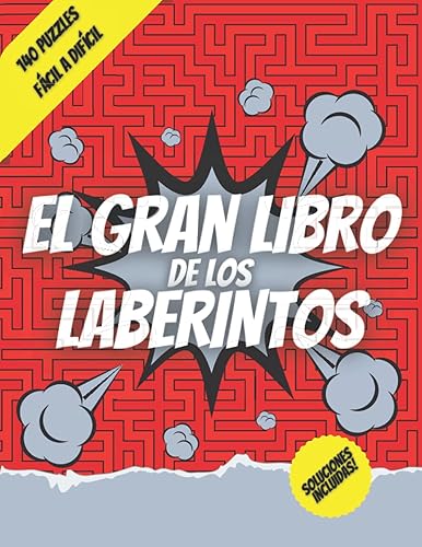El Gran Libro De Los Laberintos: Laberintos Para Adultos - Pasatiempo Para Adulto - Juegos De Laberintos - 140 Puzzles Fácil A Difícil