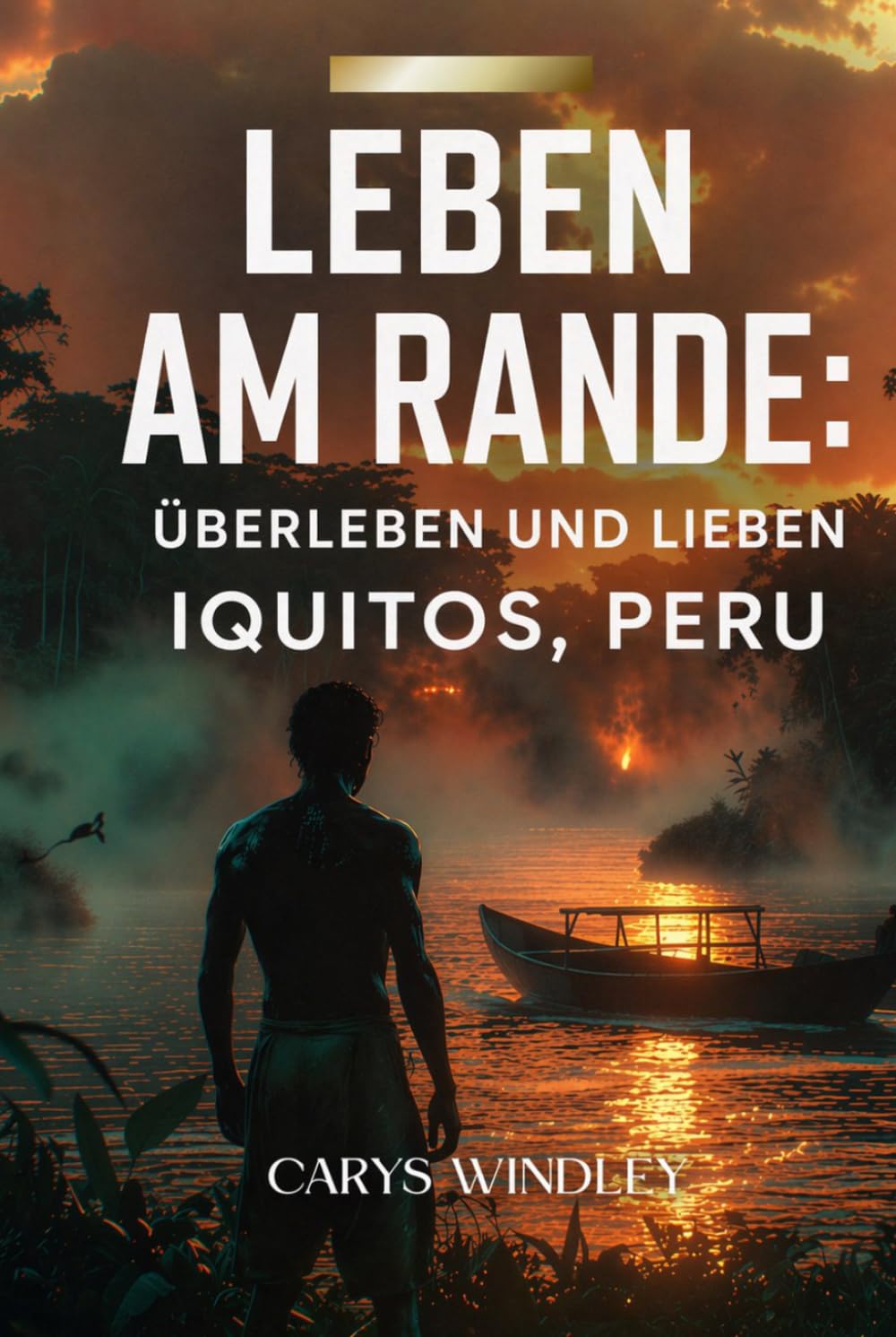 LEBEN AM RANDE: Überleben und Lieben IQUITOS, PERU