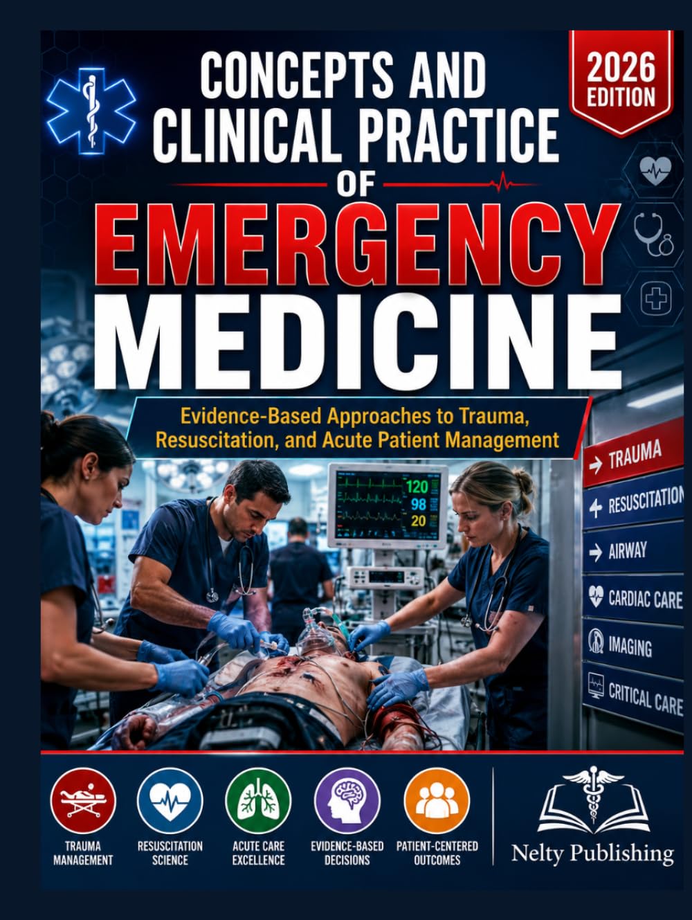 CONCEPTS AND CLINICAL PRACTICE OF EMERGENCY MEDICINE: Evidence-Based Approaches to Trauma, Resuscitation, and Acute Patient Management