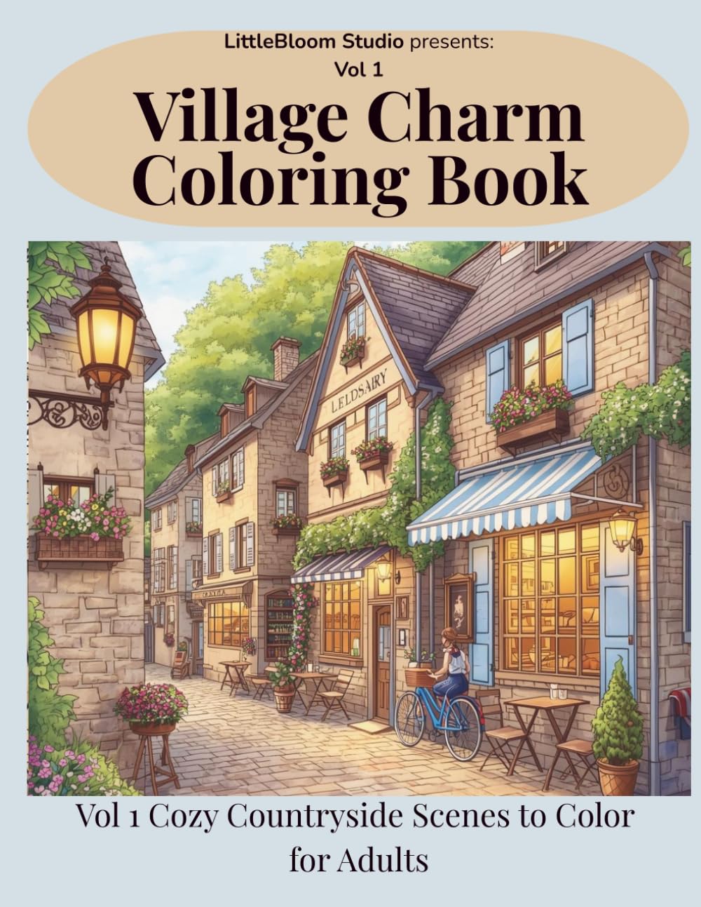 Village Charm Coloring Book: Cozy Countryside Scenes to Color for Adults (LittleBloom Cozy Coloring Collection)
