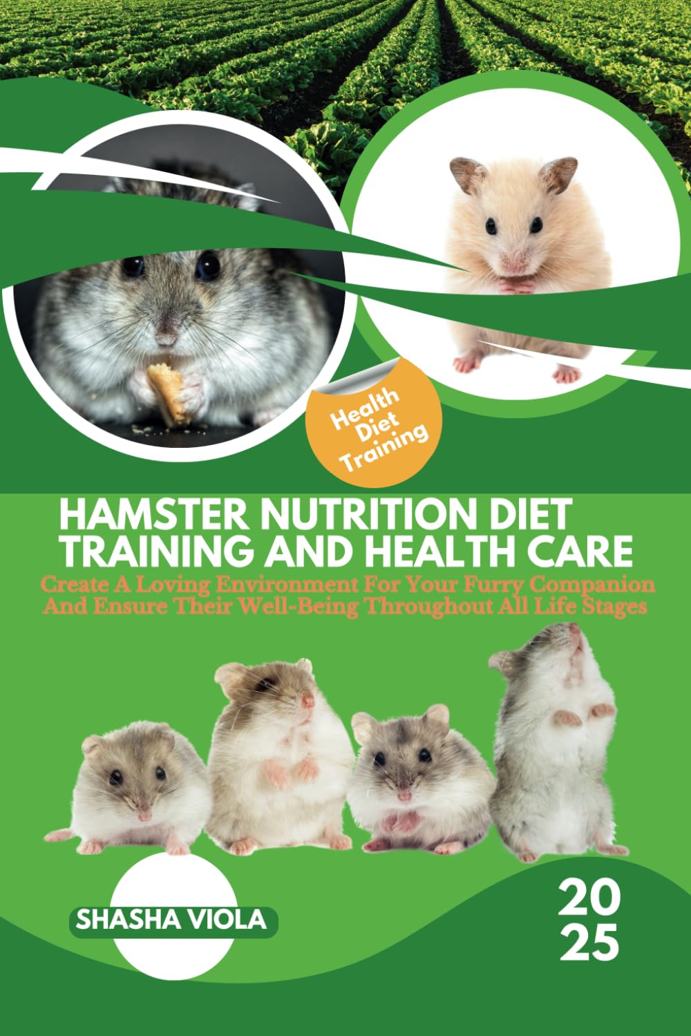 HAMSTER NUTRITION DIET TRAINING AND HEALTH CARE: Create A Loving Environment For Your Furry Companion And Ensure Their Well-Being Throughout All Life Stages (PET´S HOME)