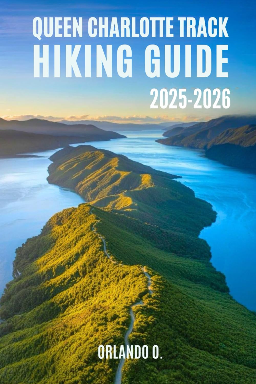 Queen Charlotte Track Hiking Guide 2025-2026: Explore Trails, essential tips, navigation, gears and cultural insights for every hiker.