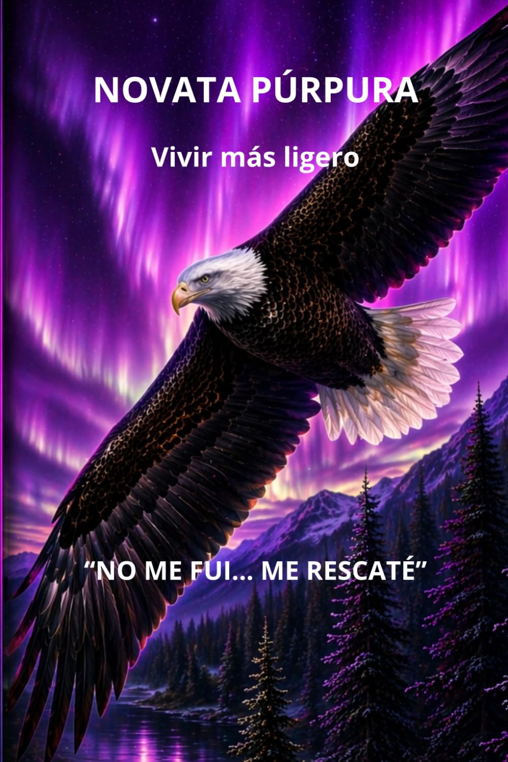 Novata Púrpura: Vivir más ligero: Una historia real de dolor, ruptura y libertad emocional