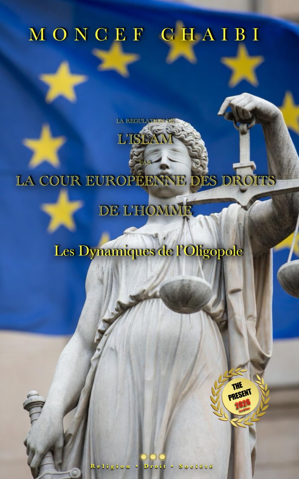 La Régulation de l'Islam par la Cour Européenne des Droits de l'Homme: Les Dynamiques de l'Oligopole