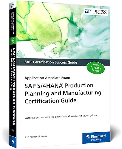Sap S/4hana Production Planning and Manufacturing Certification Guide: Application Associate Exam