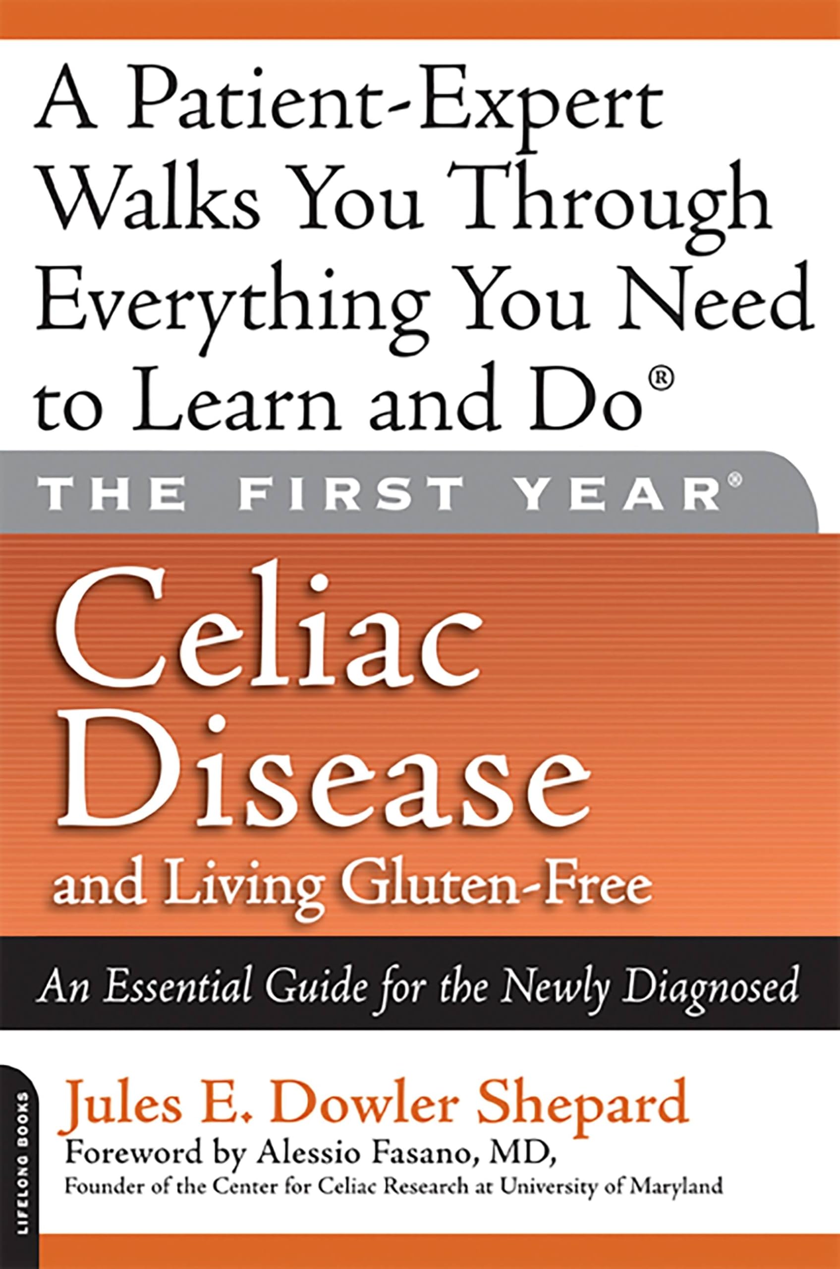 The First Year: Celiac Disease and Living Gluten-Free: An Essential Guide for the Newly Diagnosed Paperback – December 2, 2008