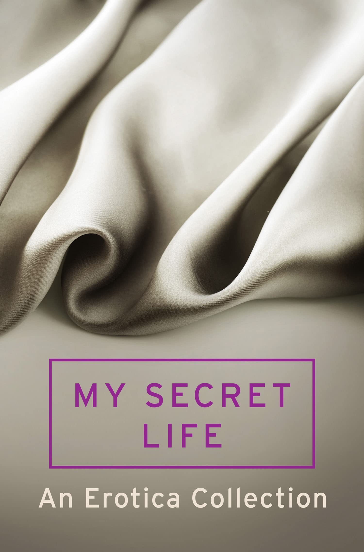 MY SECRET LIFE: A Provocative Erotica Anthology of Short Stories About Forbidden Love