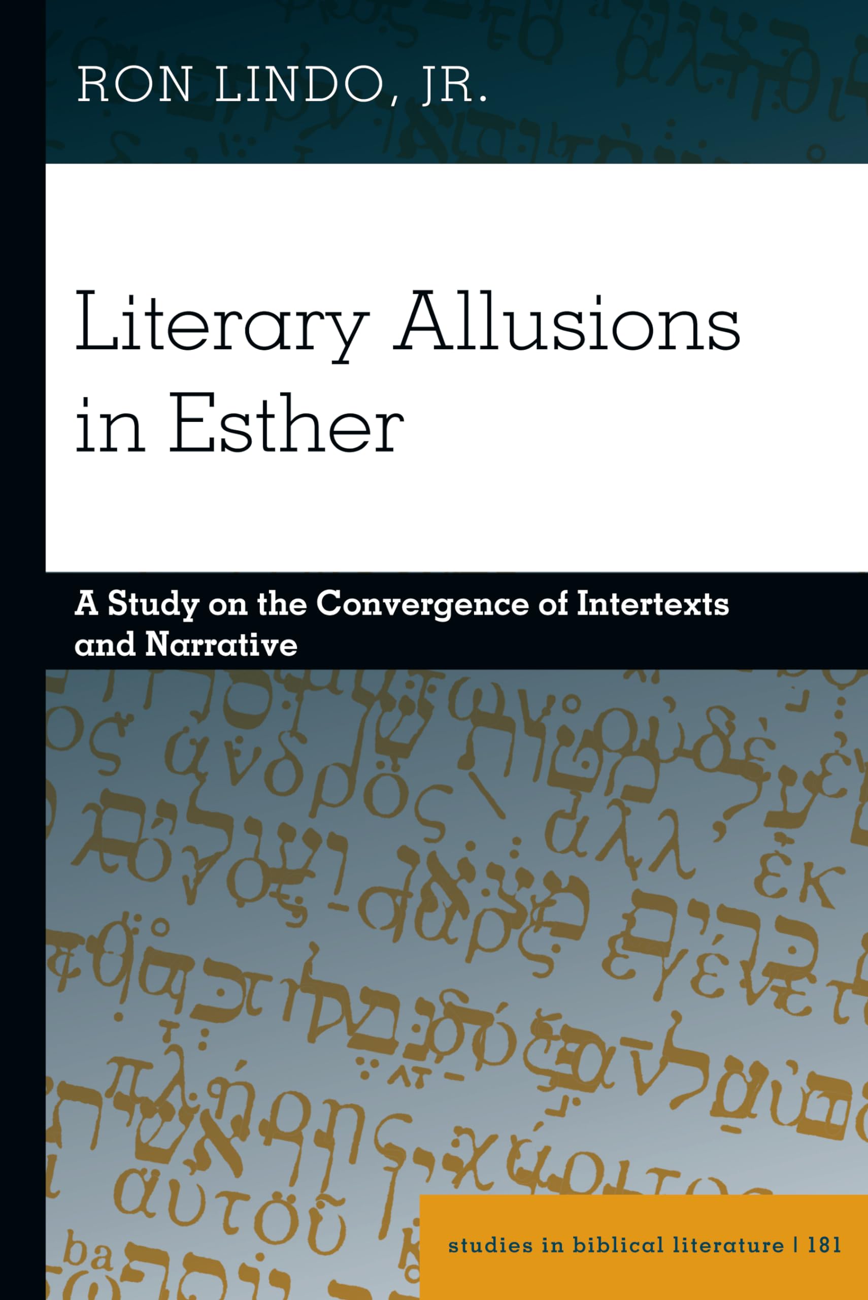 Literary Allusions in Esther: A Study on the Convergence of Intertexts and Narrative (Studies in Biblical Literature)