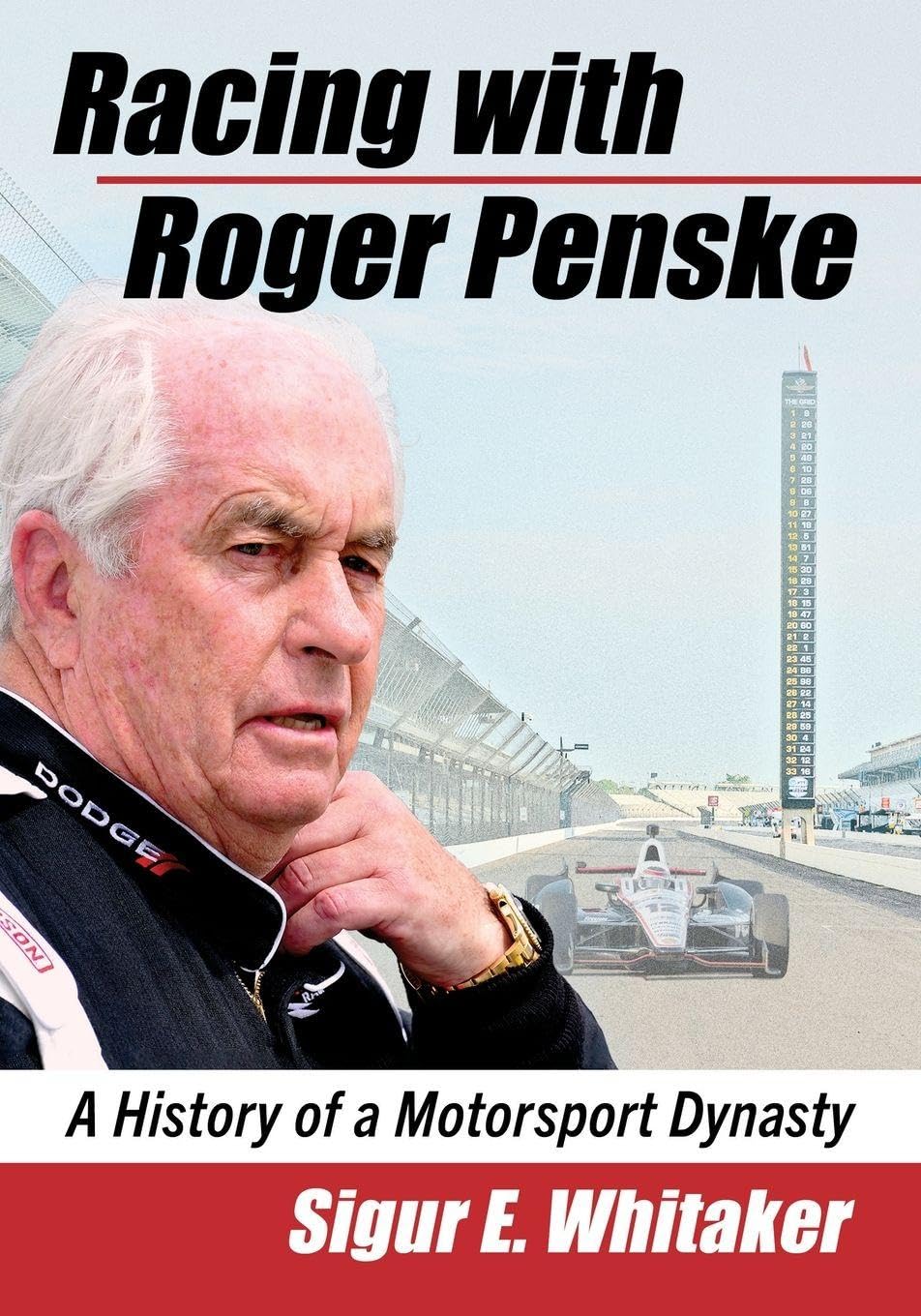- Racing with Roger Penske: A History of a Motorsport Dynasty