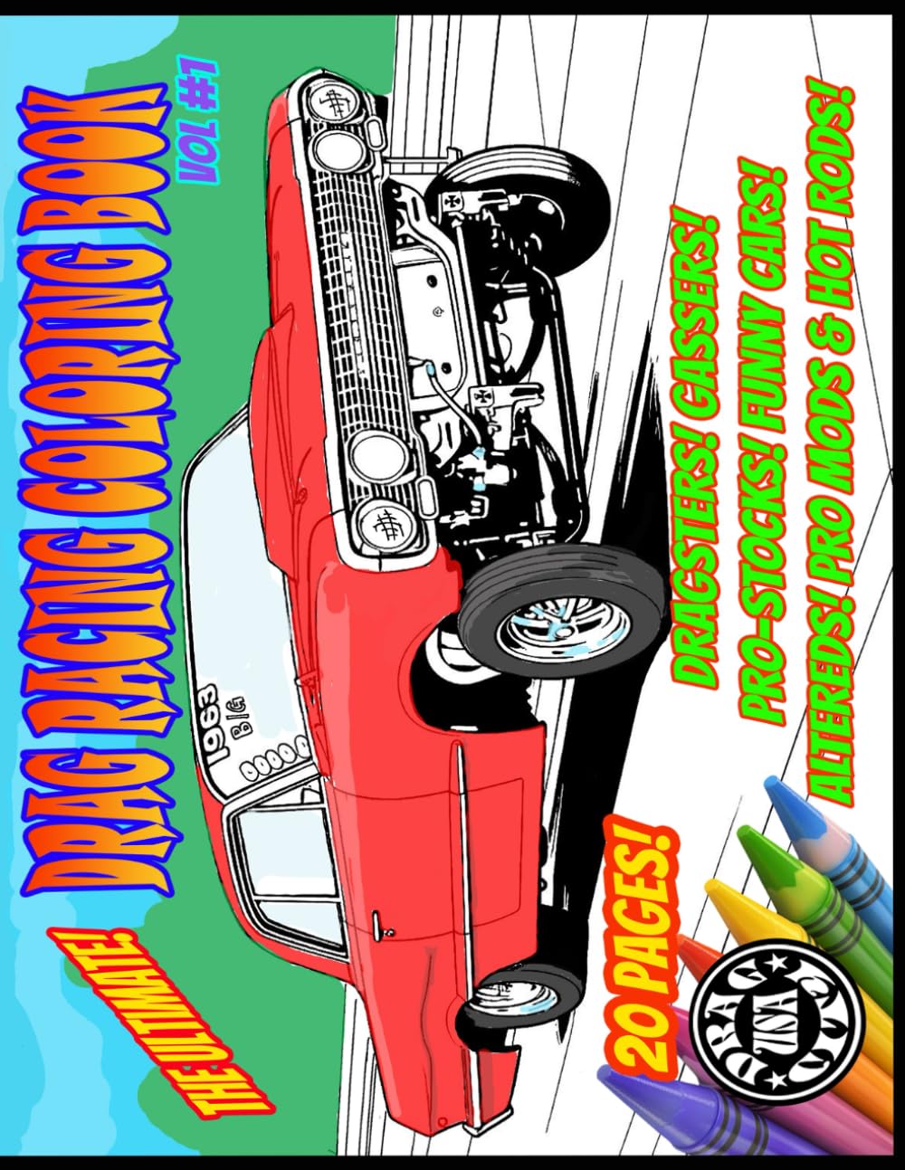 The Ultimate Drag Racing Coloring Book Vol. 1: Volume 1