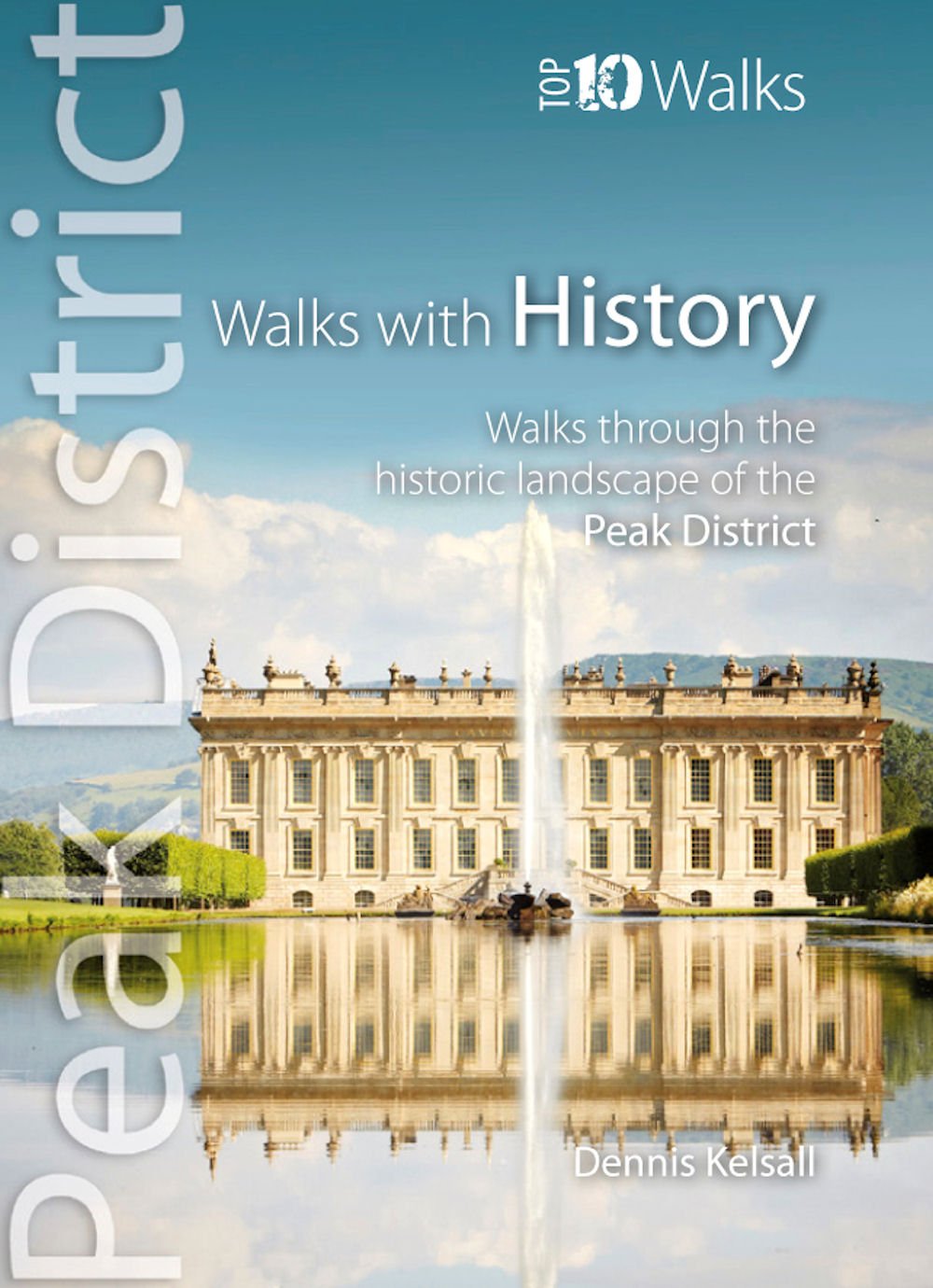 Walks with History: Walks Through the Historic Landscape of the Peak District (Peak District: Top 10 Walks)