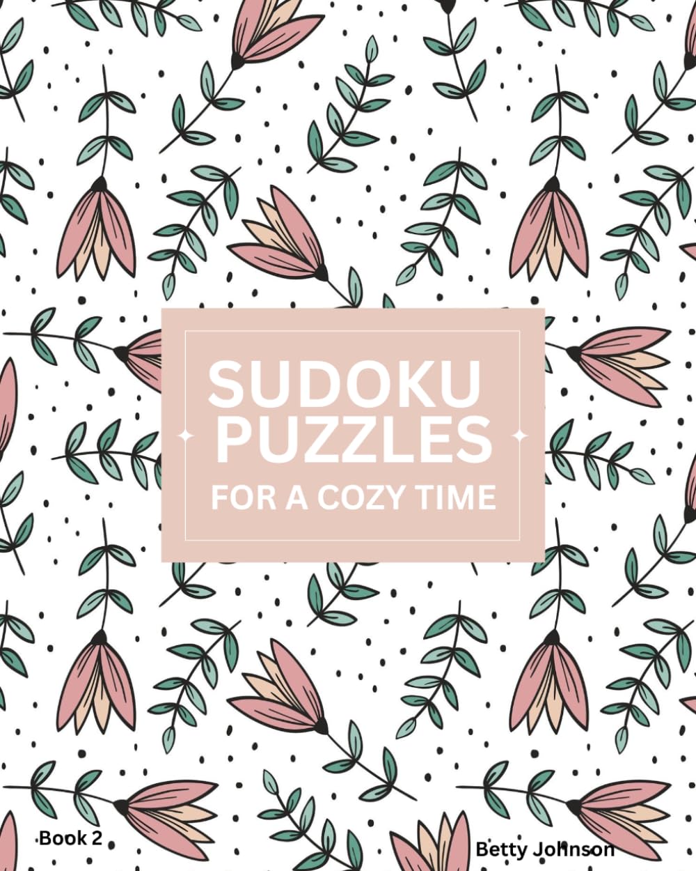 Sudoku Puzzles: For A Cozy Time
