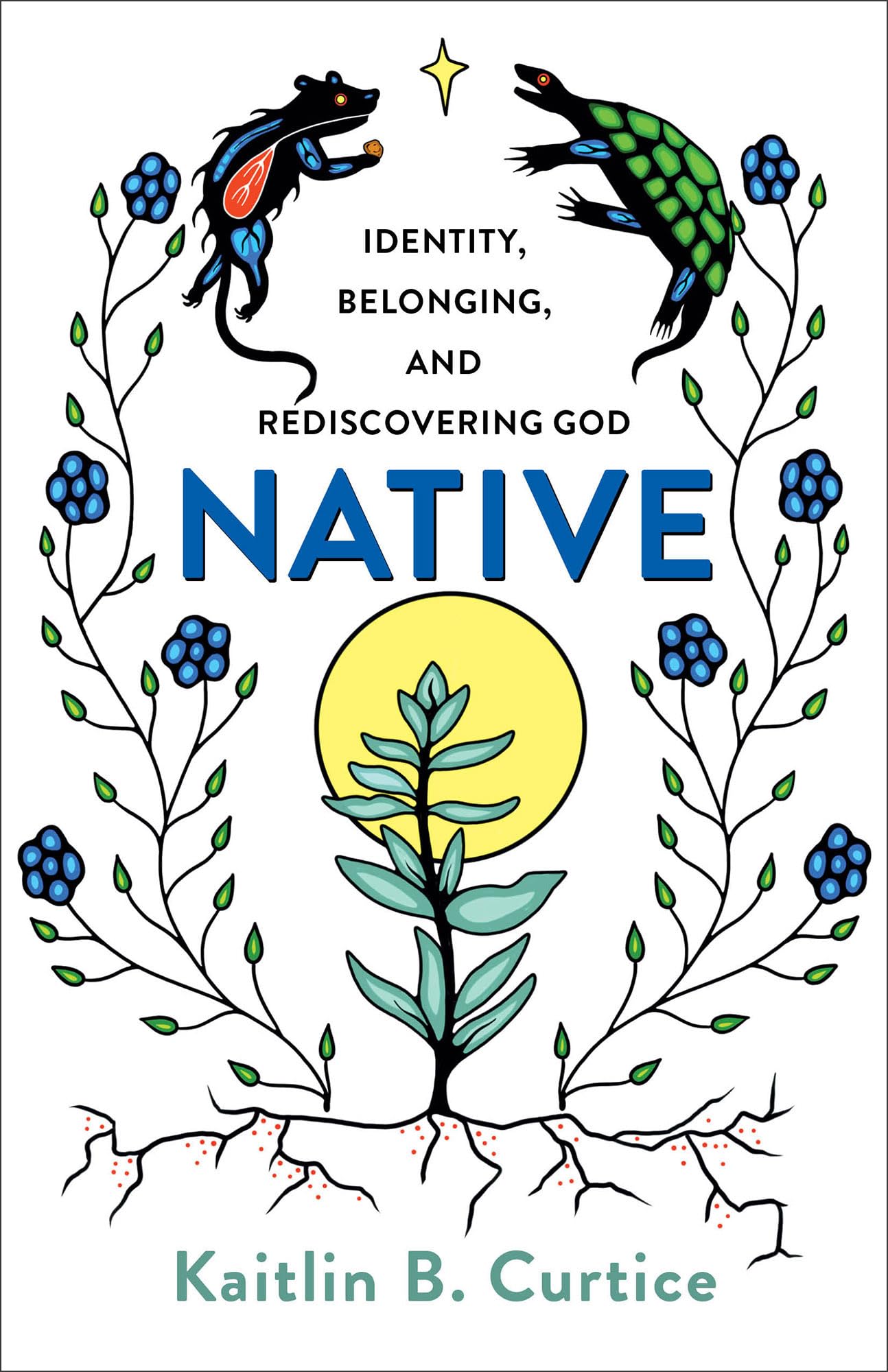 Native: Identity, Belonging, and Rediscovering God by Kaitlin B. Curtice...