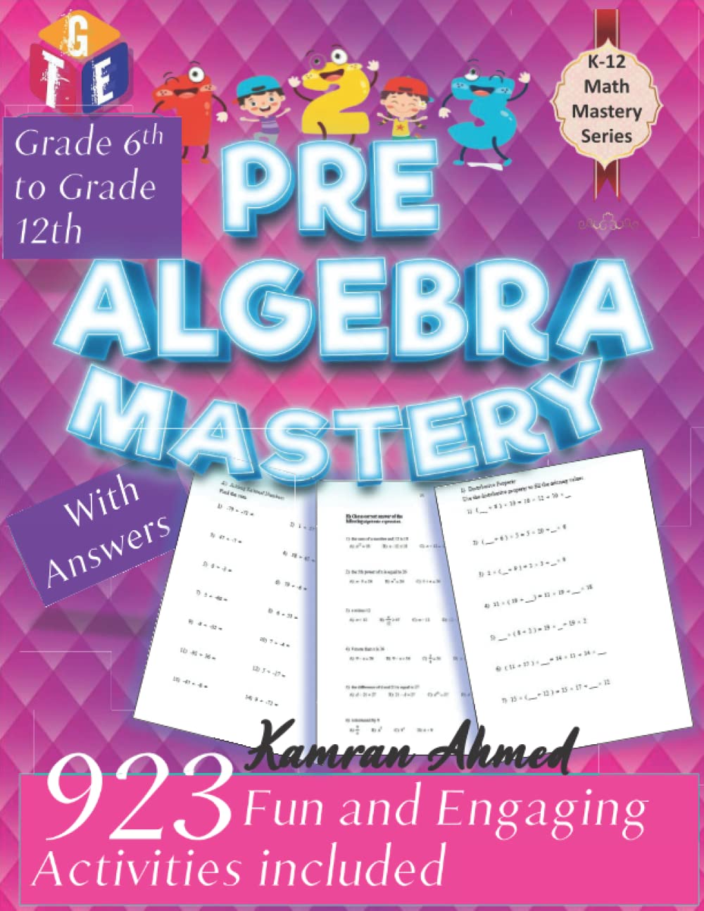 Pre Algebra Mastery Workbook - for Grade 6 -12: 923 Fun and Engaging Problems in over 30 types of Workbooks (K-12 Math Mastery)