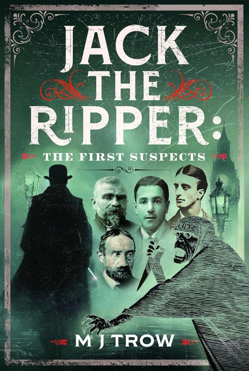 Jack the Ripper: The First Suspects