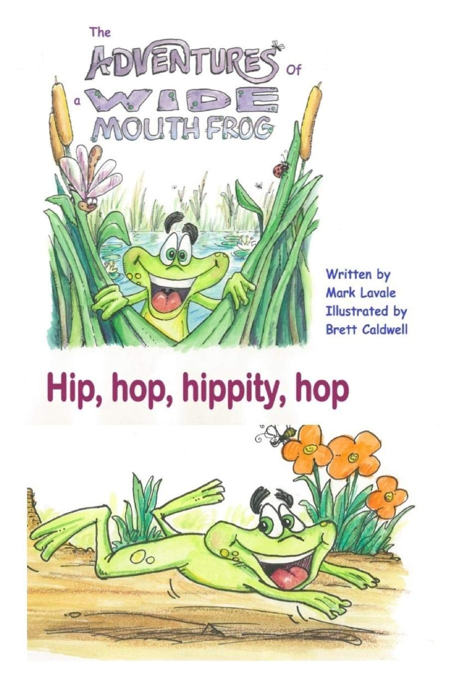 The Adventures of a Wide Mouth Frog: Hip, hop, hippity, hop