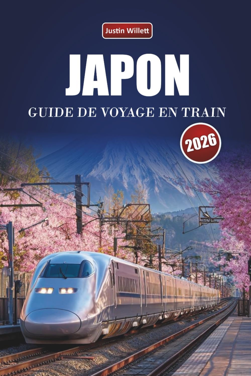 JAPON GUIDE DE VOYAGE EN TRAIN 2026: Découvrez des voyages cachés, des itinéraires emblématiques, des cartes régionales et des aperçus culturels ferroviaires en Asie de l'Est