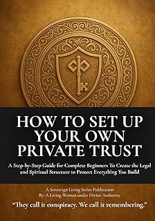 How to Set Up Your Own Private Trust: Private Trust Setup Made Simple — Structure, Strategy, and Remedy