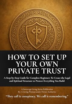 How to Set Up Your Own Private Trust Private Trust Setup Made Simple Structure, Strategy, and Remedy