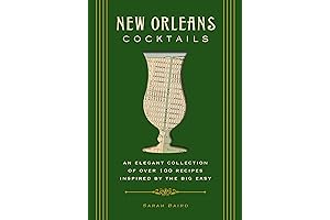 New Orleans Cocktails: An Elegant Collection of Over 100 Authentic Recipes