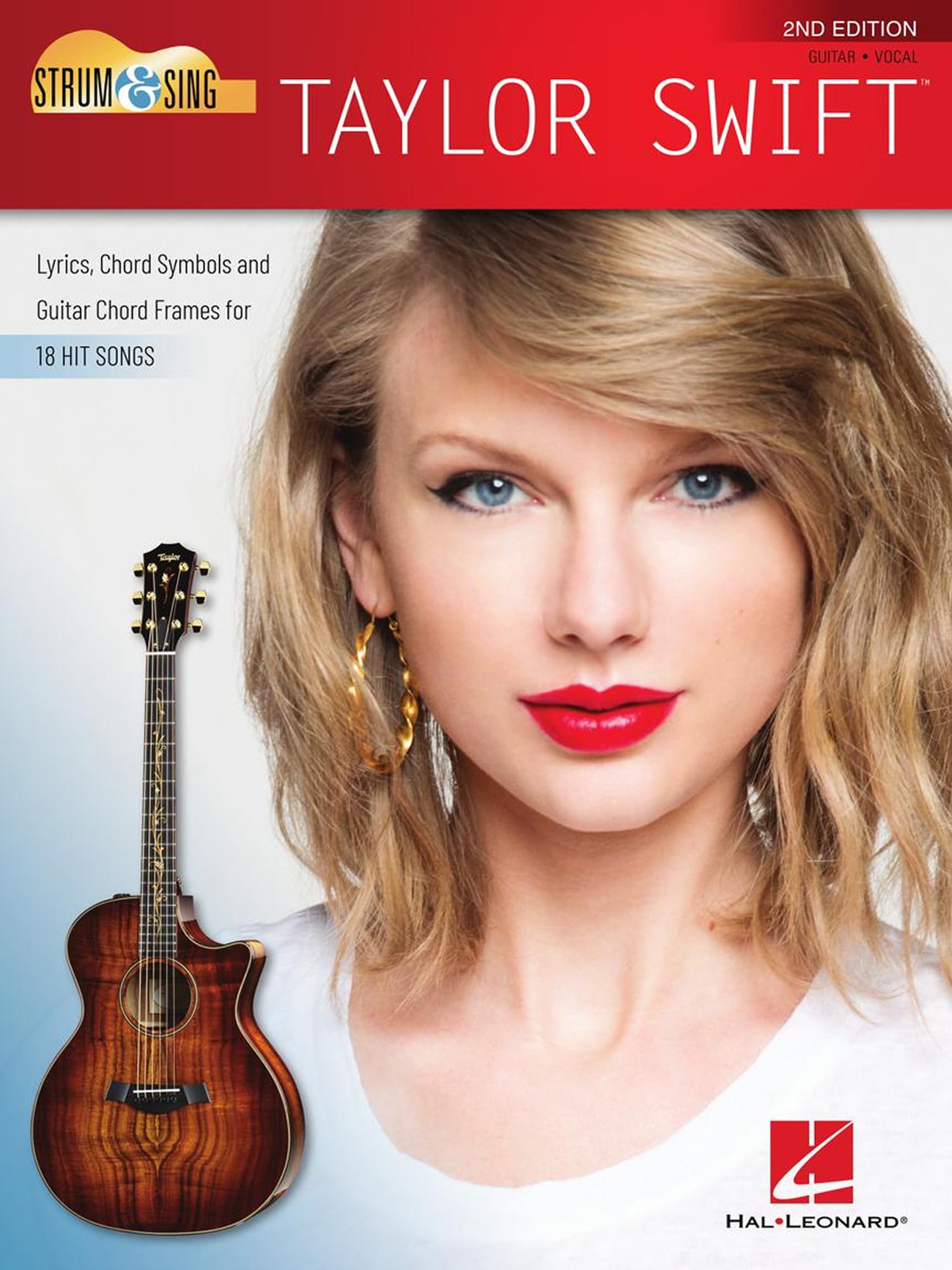 Strum & Sing Taylor Swift - 2nd Edition. Guitar, Lyrics and Chords: Lyrics, Chord Symbols and Guitar Chord Frames for 18 Hit Songs