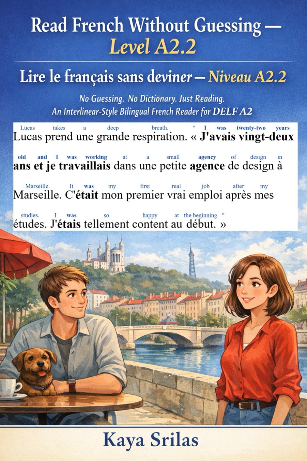 Read French Without Guessing — Level A2.2 / Lire le français sans deviner — Niveau A2.2: No Guessing. No Dictionary. Just Reading. An ... Guessing / Lire le français sans deviner)